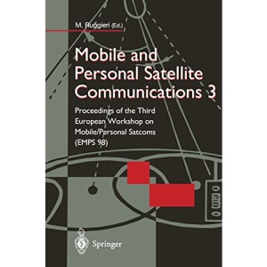 Mobile and Personal Satellite Communications 3: Proceedings of the Third European Workshop on Mobile/Personal Satcoms (EMPS 98)