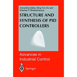 Structure and Synthesis of PID Controllers (Advances in Industrial Control)
