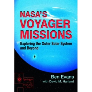 NASA's Voyager Missions: Exploring the Outer Solar System and Beyond (Springer Praxis Books / Space Exploration)