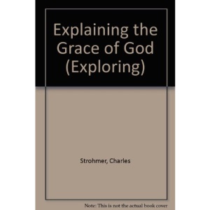 Explaining the Grace of God (Exploring)