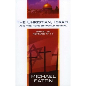 The Christian, Israel and the Hope of World Revival: Israel in Romans 9-11