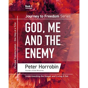 Journey to Freedom - God, Me and the Enemy: 2 (God, Me and the Enemy: Personal Transformation - One Step at a time)