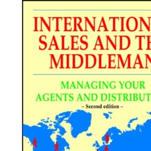 International Sales and the Middleman: Managing Your Agents and Distributors