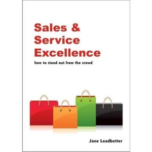 Sales & Service Excellence: How to Stand Out from the Crowd