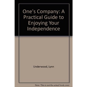 One's Company: A Practical Guide to Enjoying Your Independence