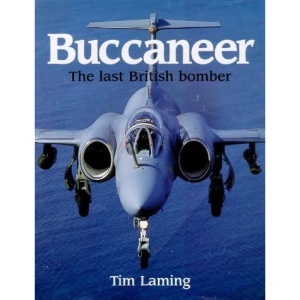 Buccaneer: the Story of the Last All-British Strike Aircraft