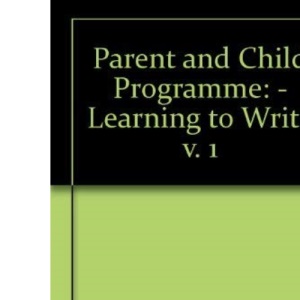 Parent and Child Programme: - Learning to Write v. 1
