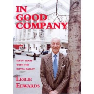 In Good Company: 60 Years with The Royal Ballet: Sixty Years with the Royal Ballet