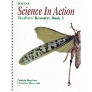 Science in Action: Teachers' Resource Book 3