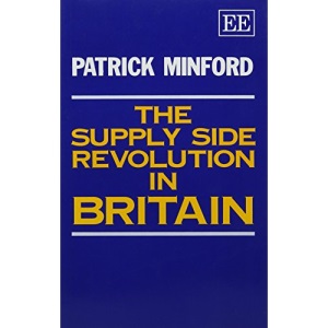 THE SUPPLY SIDE REVOLUTION IN BRITAIN