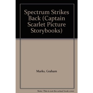 Spectrum Strikes Back (Captain Scarlet Picture Storybooks)