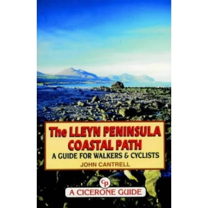 The Lleyn Peninsula Coastal Path: A Guide for Walkers and Cyclists (Walking UK & Ireland)