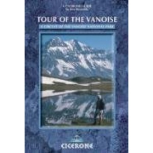 Tour of the Vanoise: A Trekking Circuit of the Vanoise National Park (A Cicerone Guide)