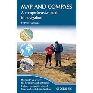 Map and Compass: A comprehensive guide to navigation (Cicerone Techniques Guide)
