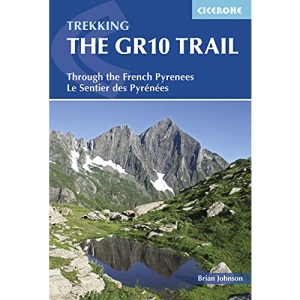 The GR10 Trail: Through the French Pyrenees: Le Sentier des Pyrenees (Cicerone Trekking Guides) (Cicerone Guides)