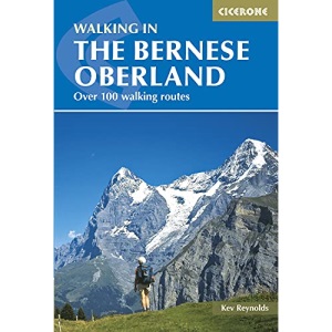 Walking in the Bernese Oberland: Over 100 walking routes (Cicerone Walking Guide) (International) (Cicerone Guides)