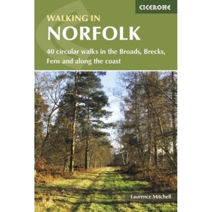 Walking in Norfolk: 40 Circular Walks in the Broads, Brecks, Fens and Along the Coast (British Walking)
