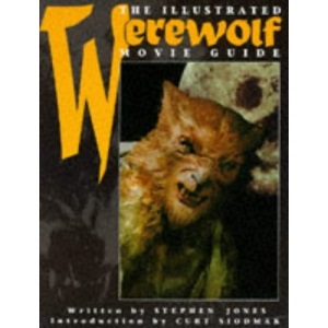 The Illustrated Werewolf Movie Guide (Illustrated Movie Guide)