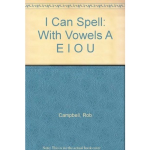 I Can Spell!: With Vowels aeiou