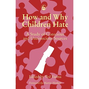 How and Why Children Hate: A Study of Conscious and Unconscious Sources