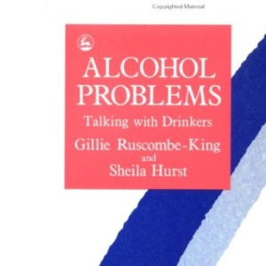 Alcohol Problems: Talking with Drinkers