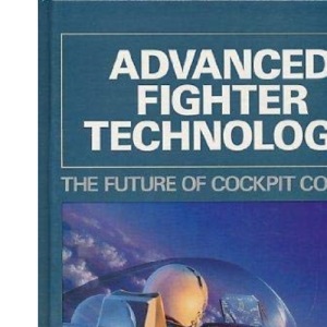 Advanced Fighter Technology: The Future of Cockpit Combat