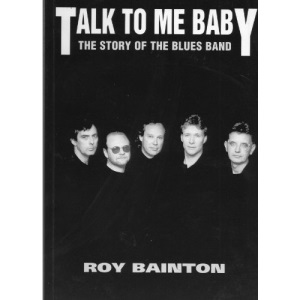 Talk to Me, Baby: Story of the Blues Band