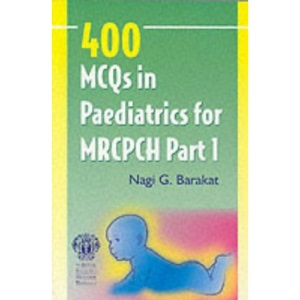 400 MCQs in Paediatrics for MRCPCH Part 1