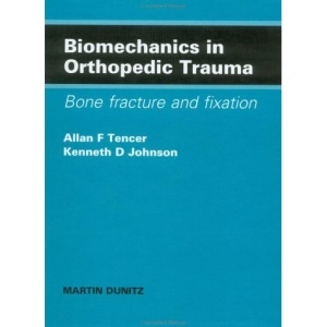 Biomechanics in Orthopaedic Trauma: Bone Fracture and Fixation