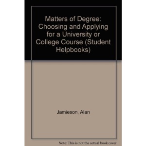 Matters of Degree: Choosing and Applying for a University or College Course (Student Helpbooks)