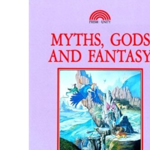 Myths, Gods and Fantasy: A Sourcebook
