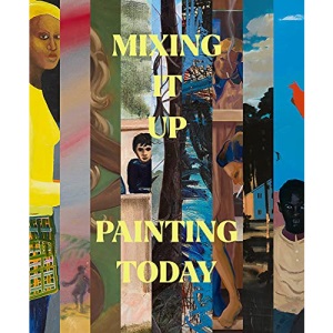 Mixing It Up: Painting Today
