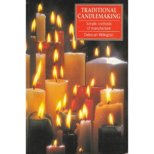 Traditional Candlemaking: Simple Methods of Manufacture