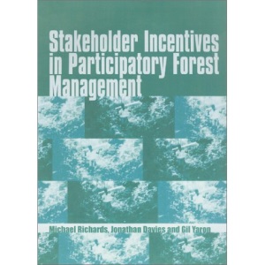 Stakeholder Incentives in Participatory Forest Management: A manual for economic analysis