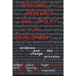 Bridging Research and Policy in Development: Evidence and the Change Process