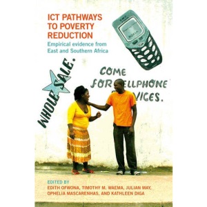 ICT Pathways to Poverty Reduction: Empirical Evidence from East and Southern Africa