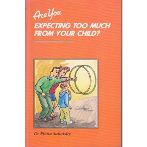 Are You Expecting Too Much from Your Child
