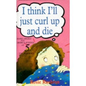 I Think I'll Just Curl Up and Die (Leehampton Trilogy)