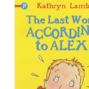 The Last Word According to Alex (Alex S.)