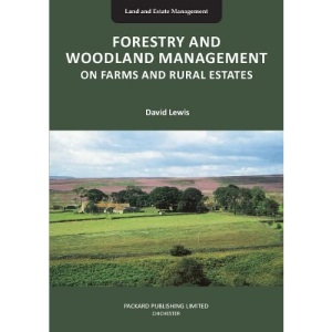 FORESTRY AND WOODLAND MANAGEMENT ON FARMS AND RURAL ESTATES (Land and Estate Management)