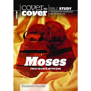 Moses: Face to Face with God (Cover to Cover Bible Study) (Cover to Cover Bible Study Guides)