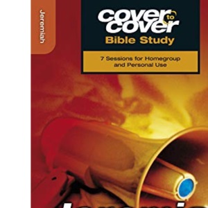 Jeremiah: The Passionate Prophet (Cover to Cover Bible Study) (Cover to Cover Bible Study Guides)