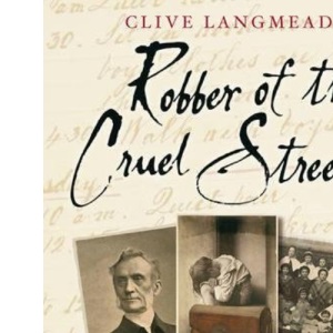 Robber of the Cruel Streets: The Prayerful Life of George Muller