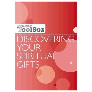 Small Group Toolbox: Discovering Your Spiritual Gifts
