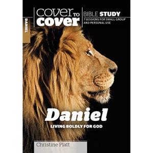 C2C Daniel (Cover to Cover Bible Study Guides): Living Boldly for God