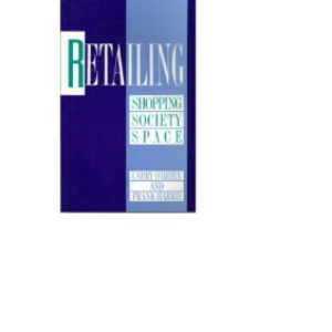 Retailing: Shopping, Society, Space