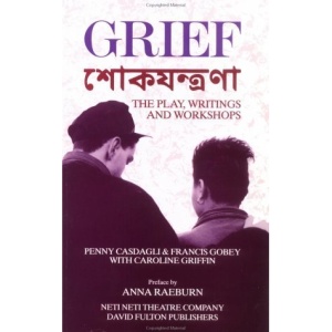 Grief: The Play, Writings and Workshops