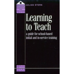 Learning to Teach: A Guide for School-Based Initial and In-Service Training (Quality in Secondary Schools and Colleges Series)