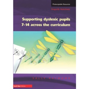 Supporting Dyslexic Pupils Across the Curriculum: Dragonfly Worksheets for Pupils 7-14
