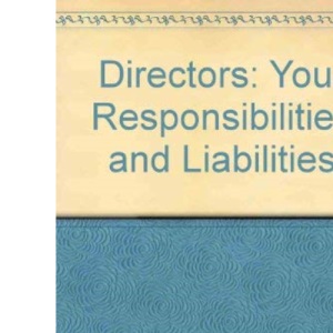 Directors: Your Responsibilities and Liabilities
